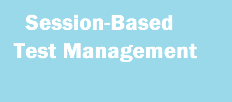 Session Based Test Management