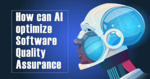 AI optimize Software Quality Assurance